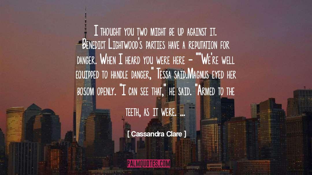 Armed To The Teeth quotes by Cassandra Clare