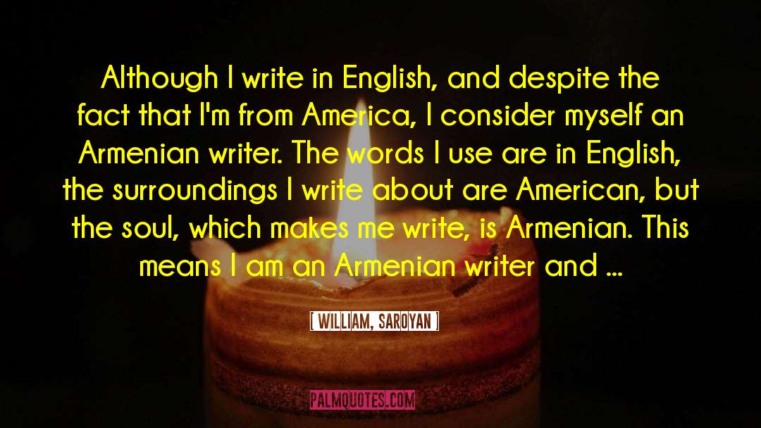 Armenia quotes by William, Saroyan