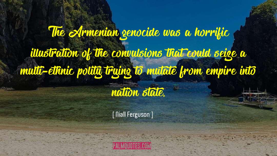 Armenian Genocide quotes by Niall Ferguson