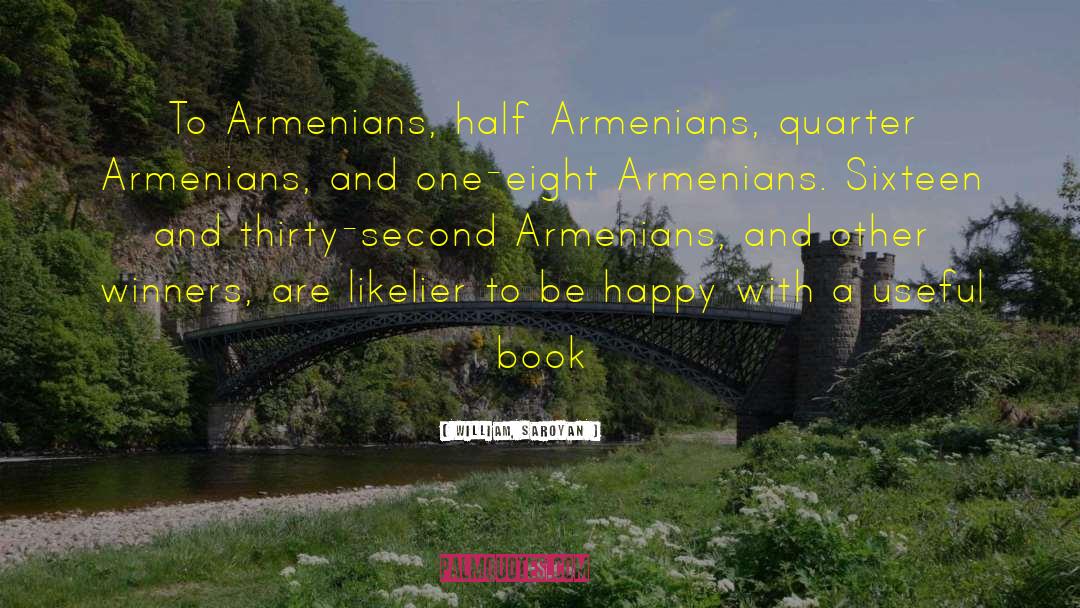 Armenians quotes by William, Saroyan