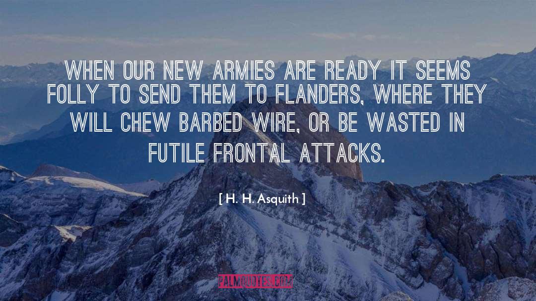 Armies quotes by H. H. Asquith