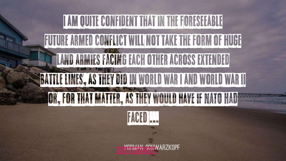 Armies quotes by Norman Schwarzkopf
