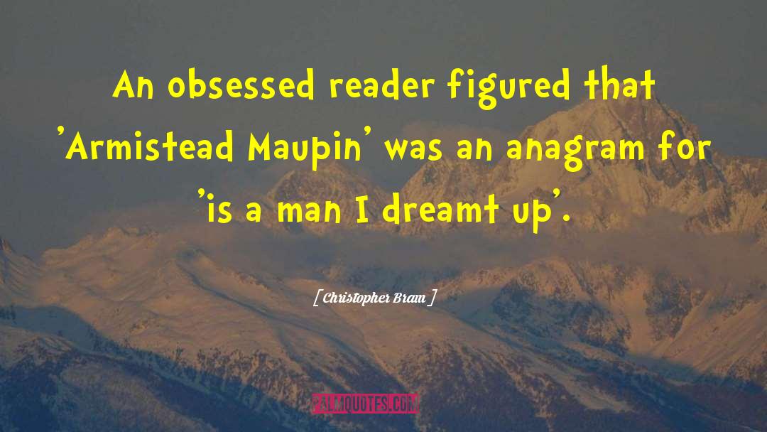 Armistead Maupin quotes by Christopher Bram