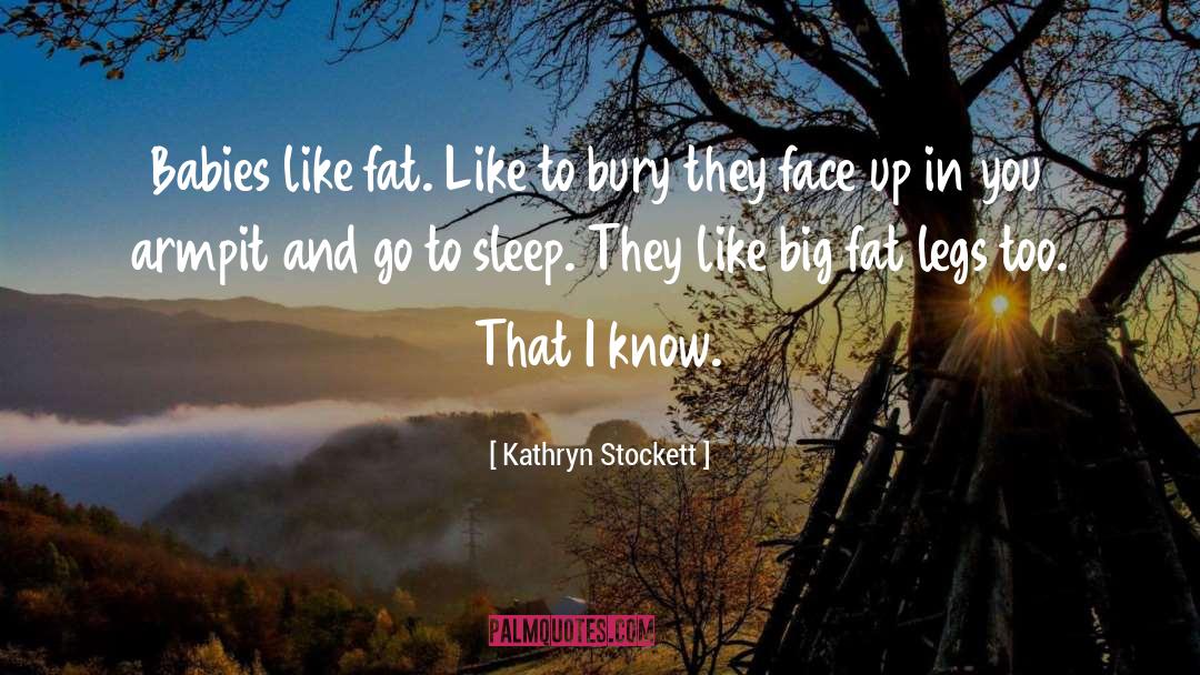Armpits quotes by Kathryn Stockett