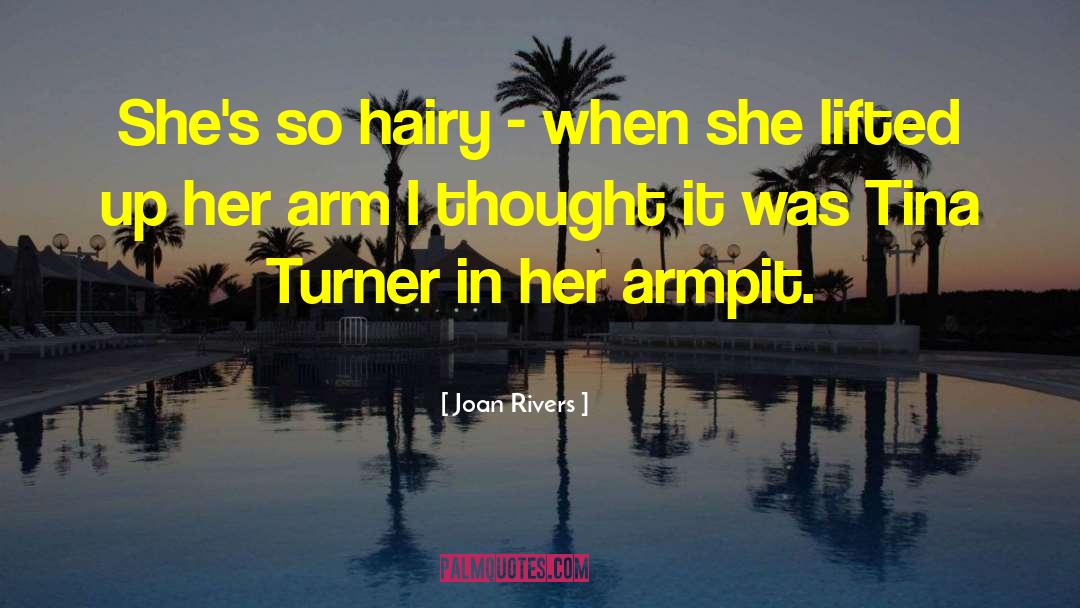 Armpits quotes by Joan Rivers
