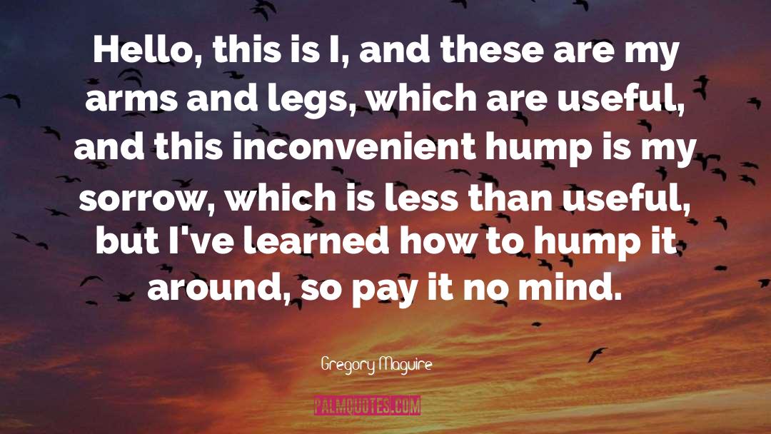 Arms And Legs quotes by Gregory Maguire