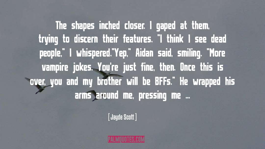 Arms Around Me quotes by Jayde Scott