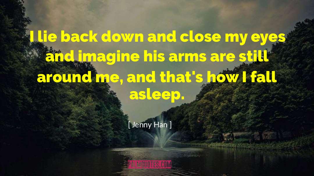 Arms Around Me quotes by Jenny Han