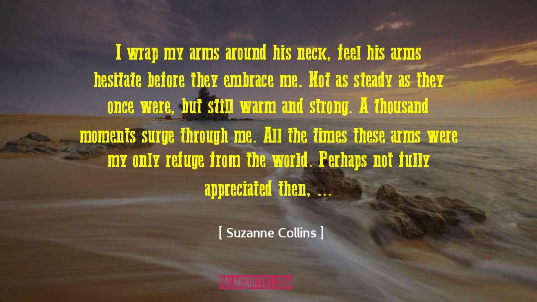 Arms Around Me quotes by Suzanne Collins