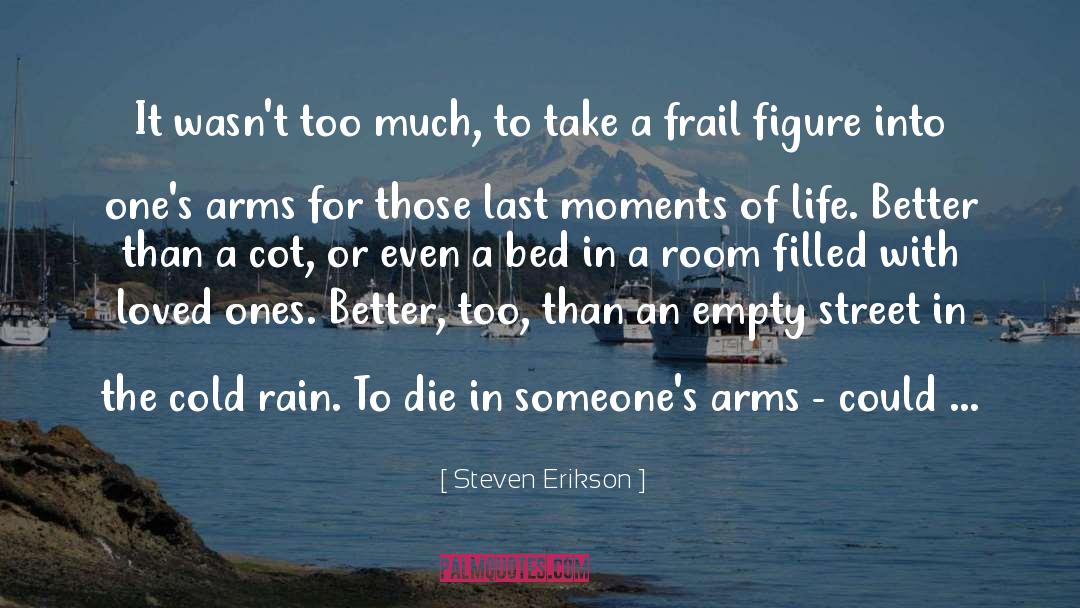 Arms For quotes by Steven Erikson