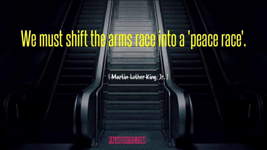 Arms Race quotes by Martin Luther King, Jr.