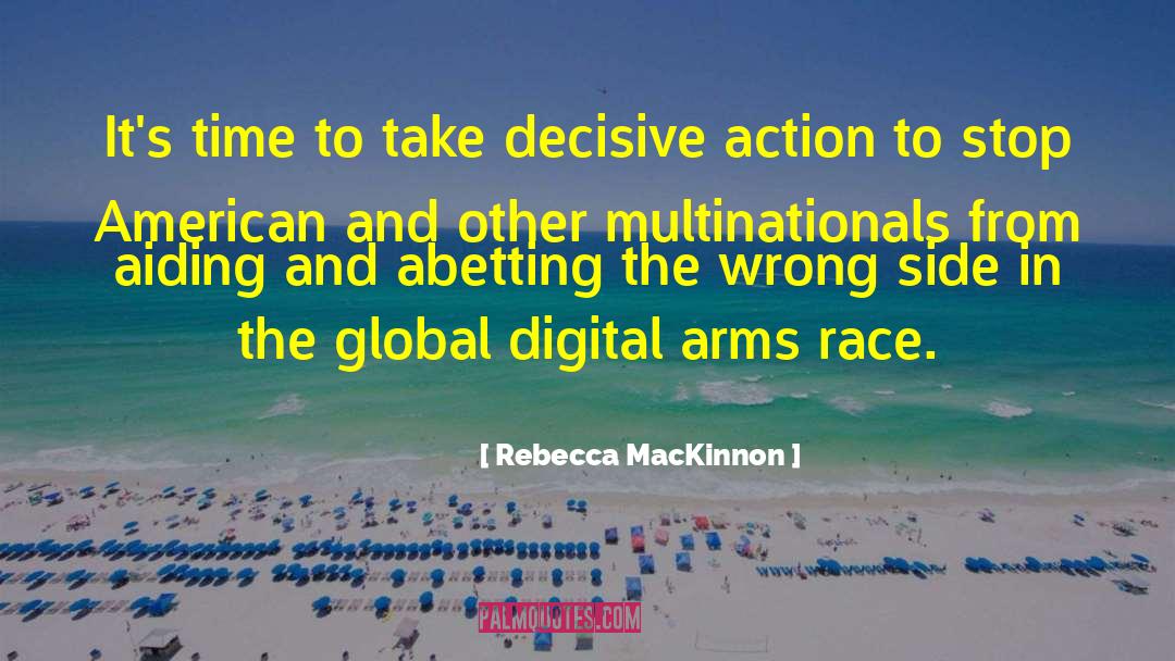 Arms Race quotes by Rebecca MacKinnon