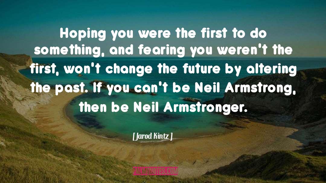 Armstrong quotes by Jarod Kintz