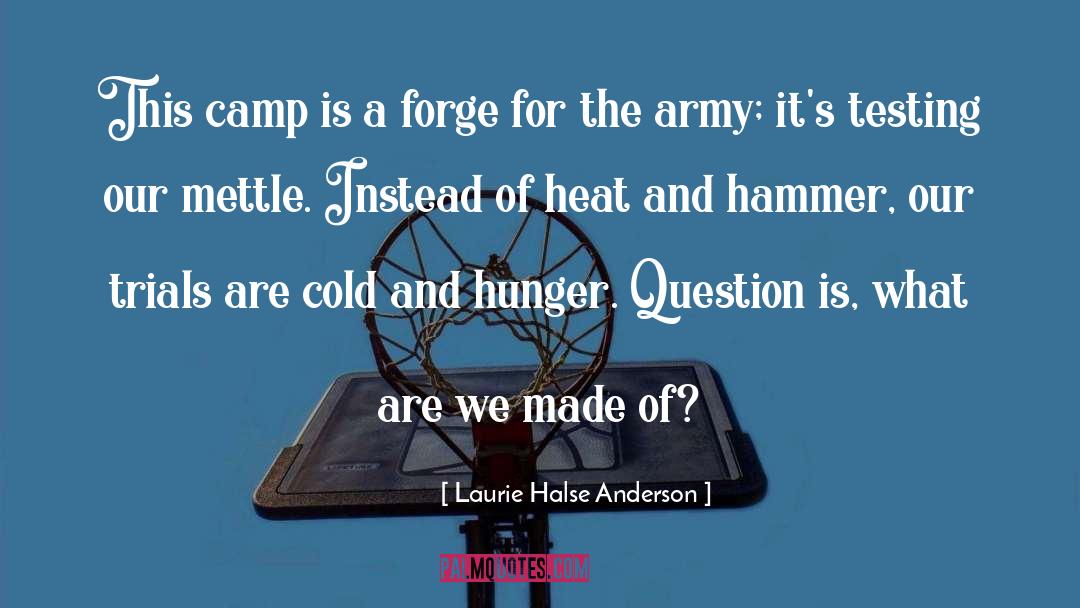 Army Forge quotes by Laurie Halse Anderson