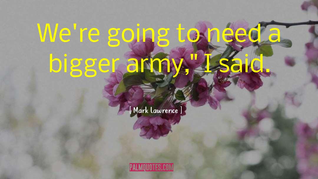Army Forge quotes by Mark Lawrence