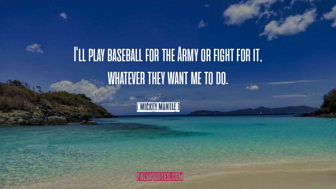 Army Motivational quotes by Mickey Mantle