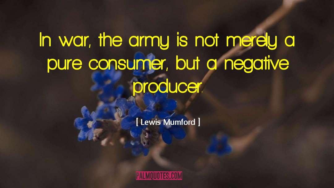 Army Mules quotes by Lewis Mumford