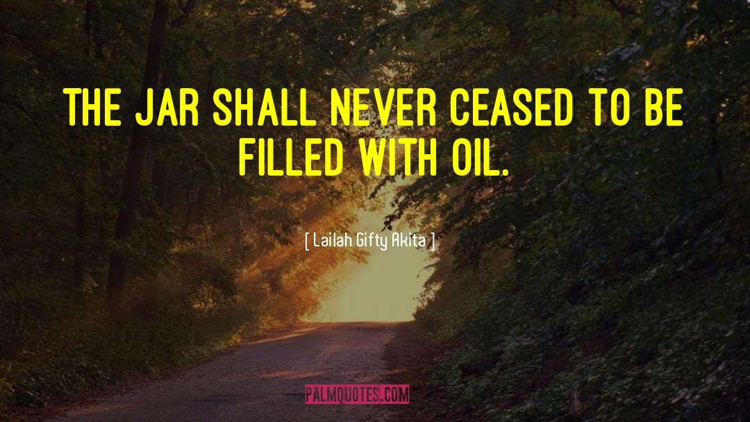 Arnberger Oil quotes by Lailah Gifty Akita