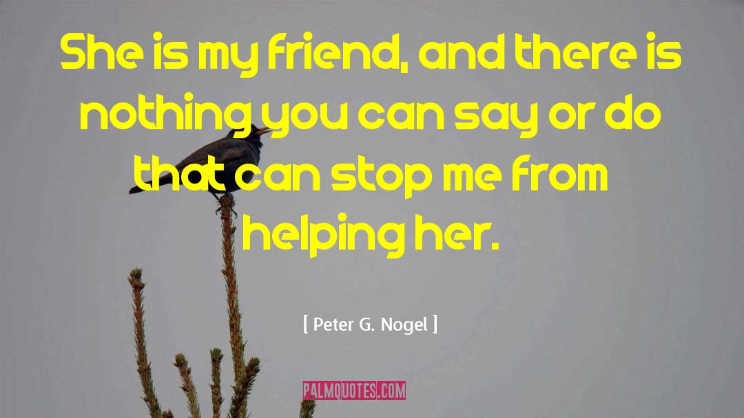 Arnold Friend quotes by Peter G. Nogel