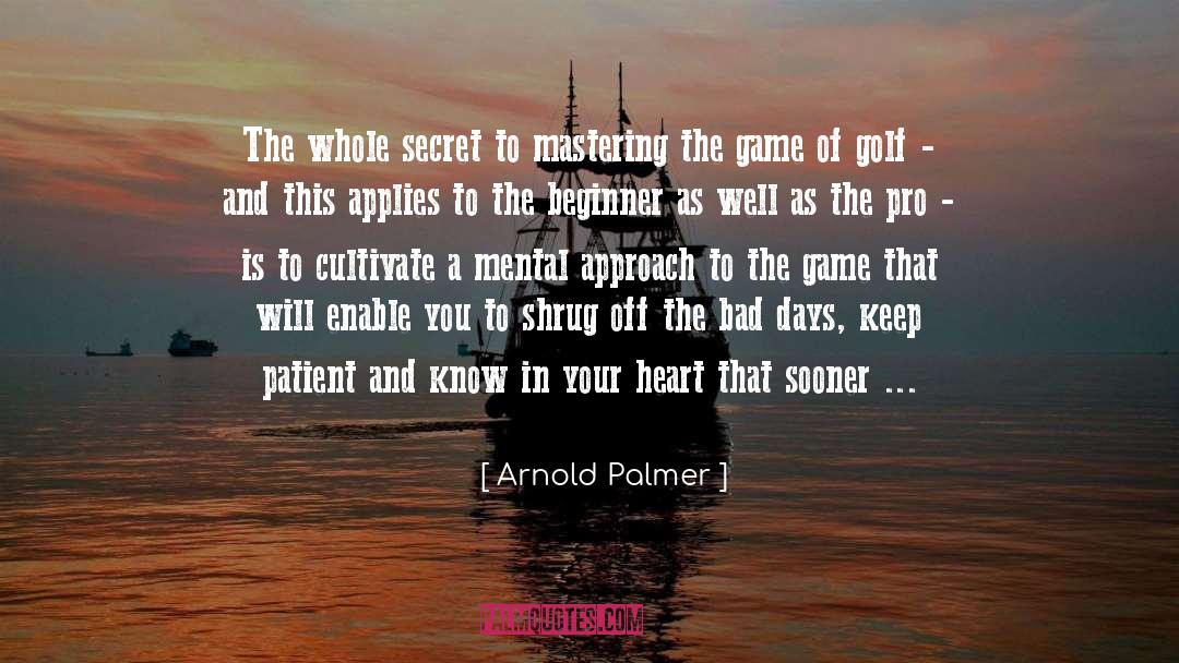 Arnold Palmer Eraser quotes by Arnold Palmer