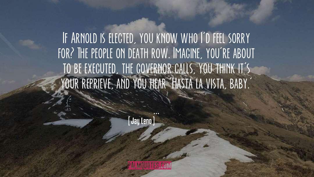 Arnold quotes by Jay Leno