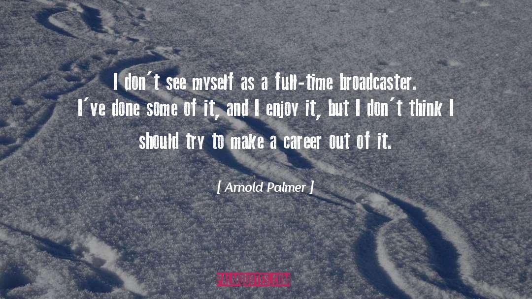 Arnold quotes by Arnold Palmer