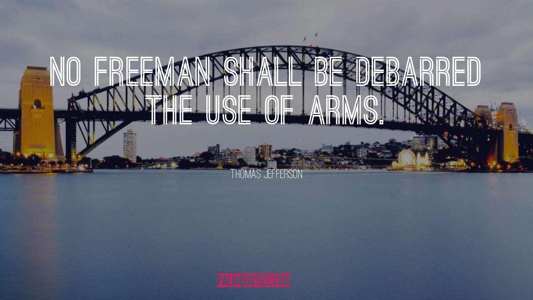 Arnzen Arms quotes by Thomas Jefferson