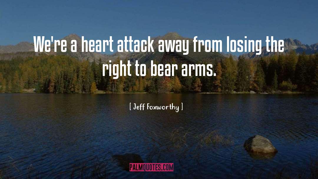 Arnzen Arms quotes by Jeff Foxworthy