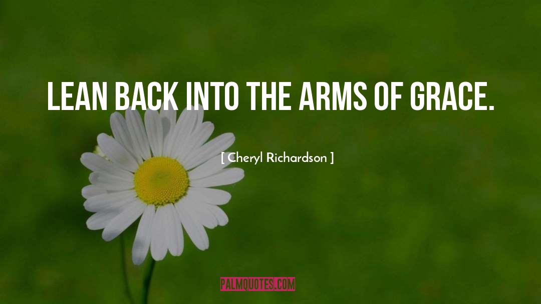 Arnzen Arms quotes by Cheryl Richardson