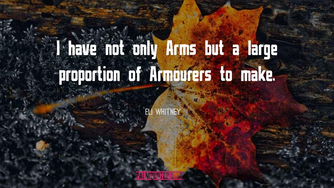 Arnzen Arms quotes by Eli Whitney