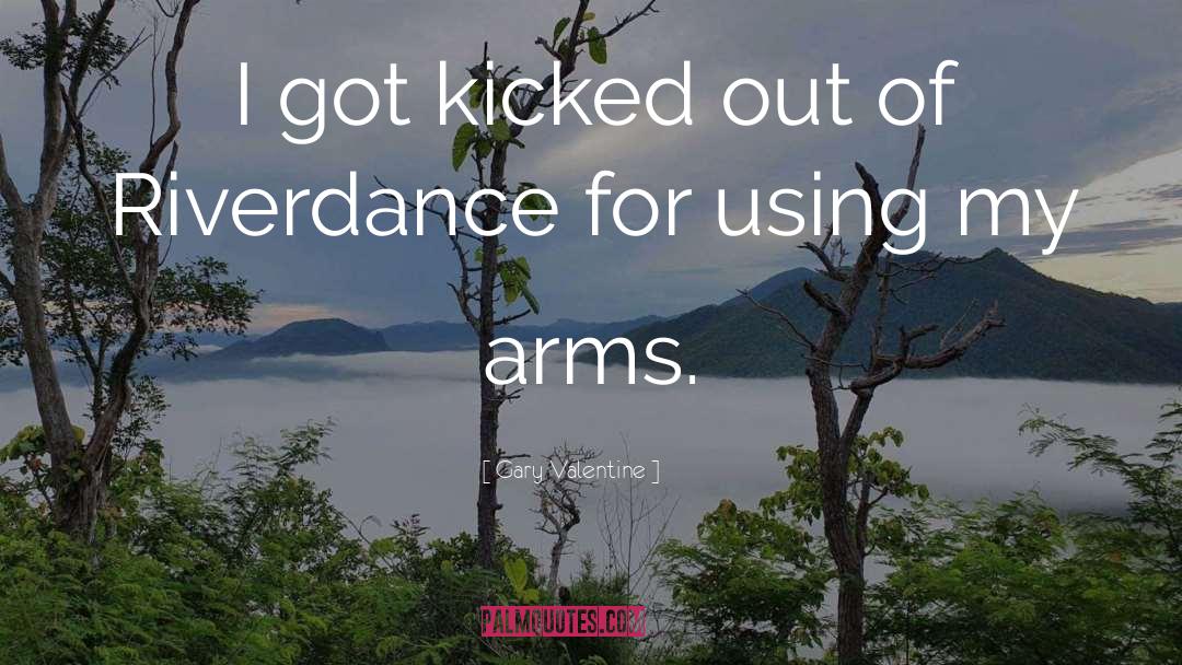 Arnzen Arms quotes by Gary Valentine