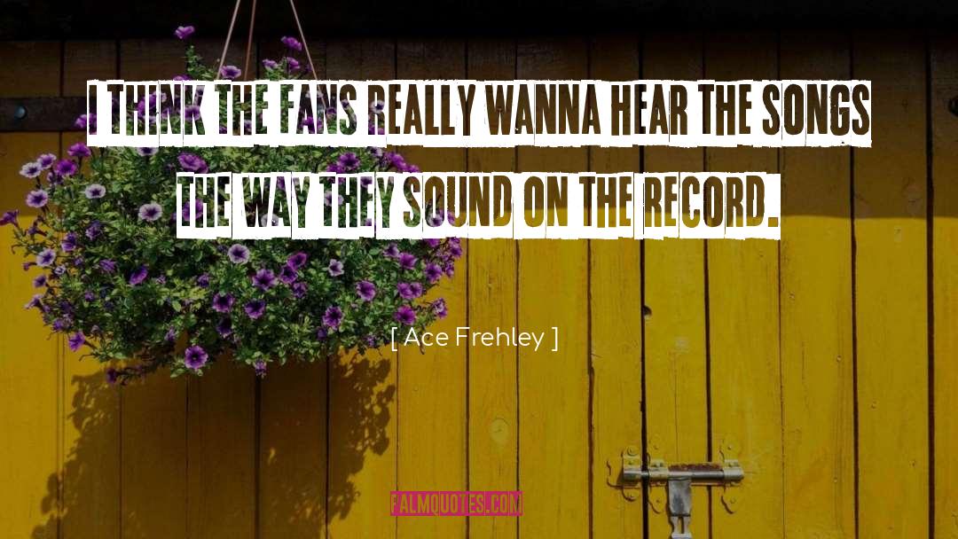Aro Ace Rep quotes by Ace Frehley