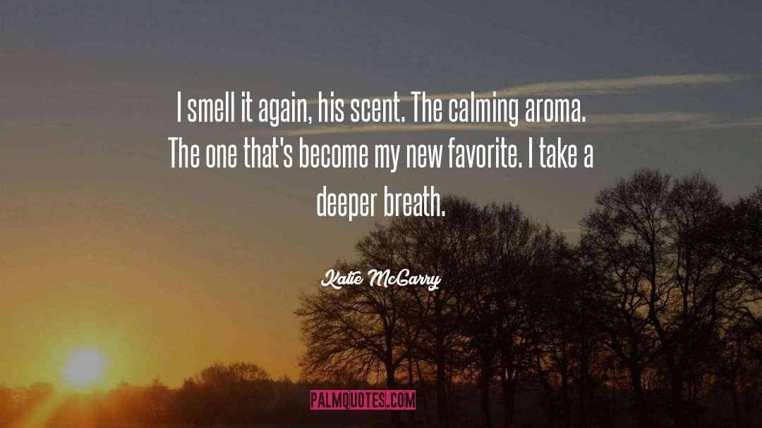 Aroma quotes by Katie McGarry