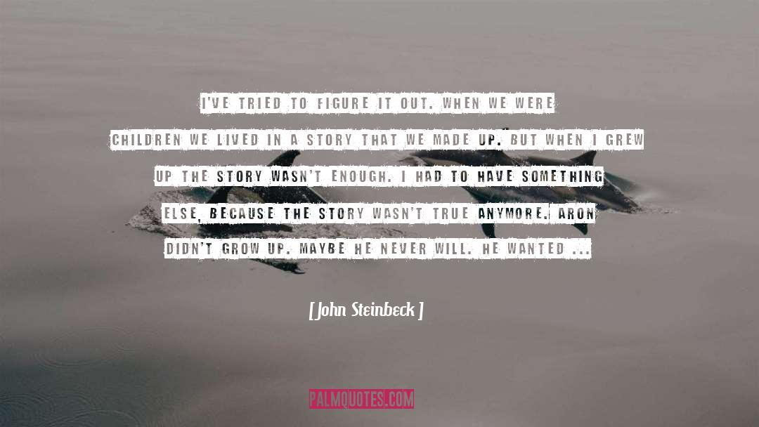 Aron quotes by John Steinbeck