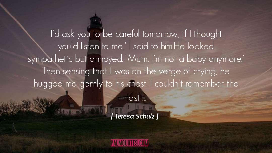 Arou S Mother quotes by Teresa Schulz