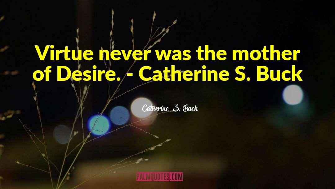 Arou S Mother quotes by Catherine S. Buck