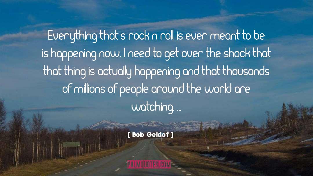 Around And Around quotes by Bob Geldof