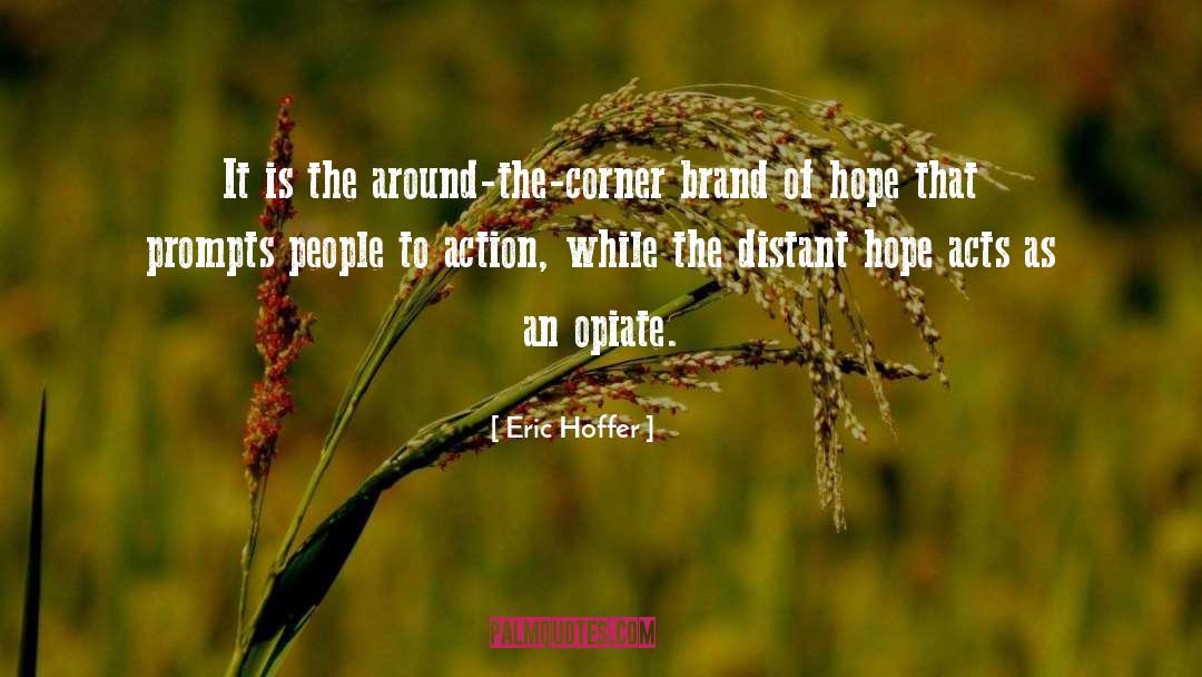 Around The Corner quotes by Eric Hoffer