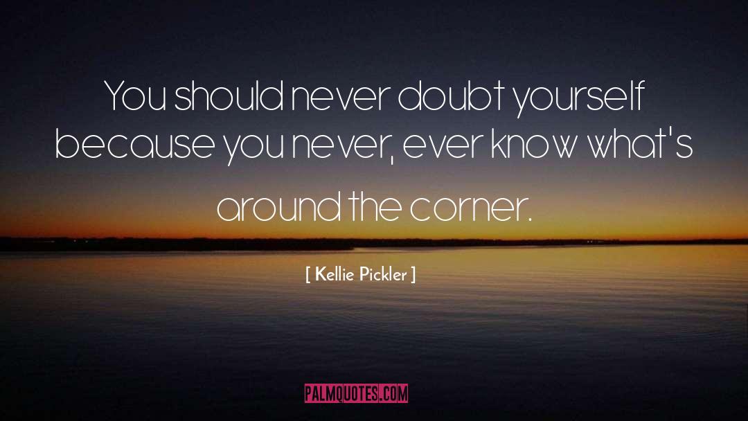 Around The Corner quotes by Kellie Pickler