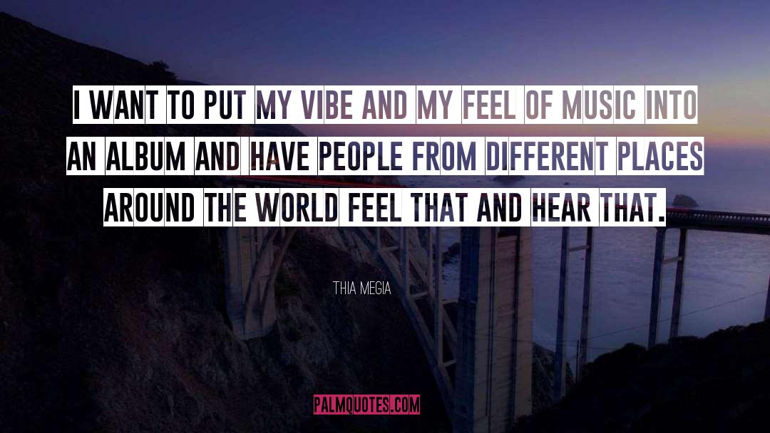 Around The World quotes by Thia Megia
