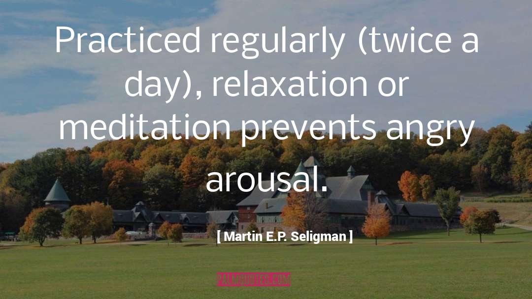 Arousal quotes by Martin E.P. Seligman