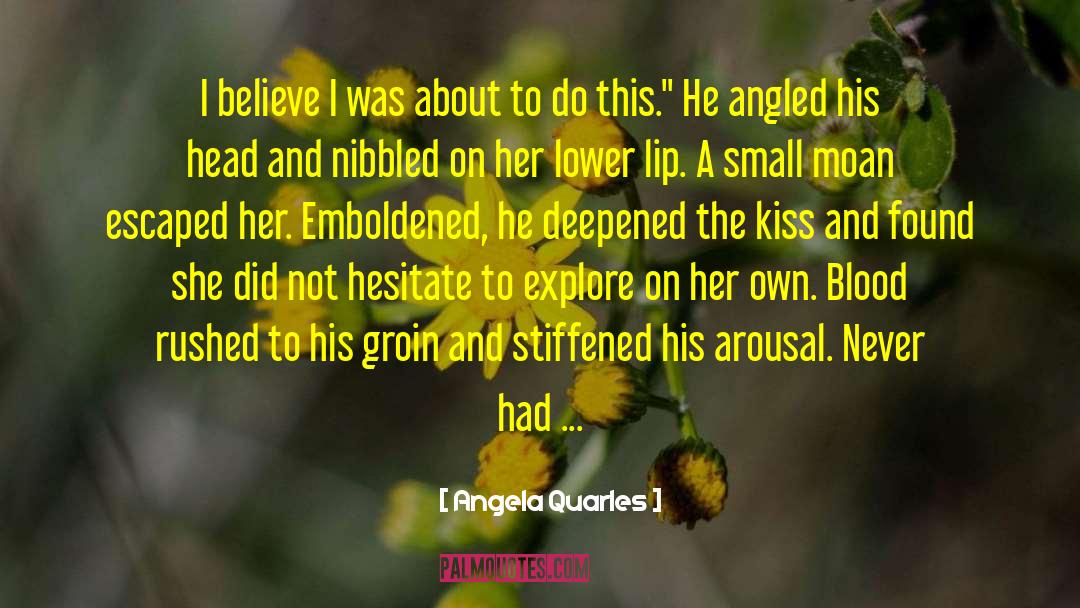 Arousal quotes by Angela Quarles