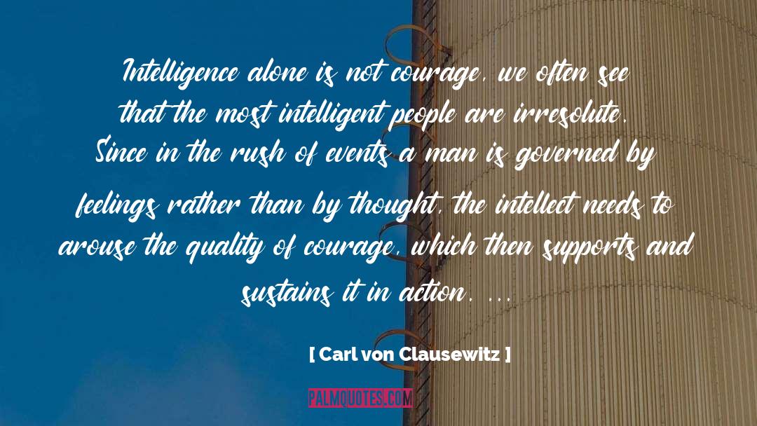 Arouse quotes by Carl Von Clausewitz