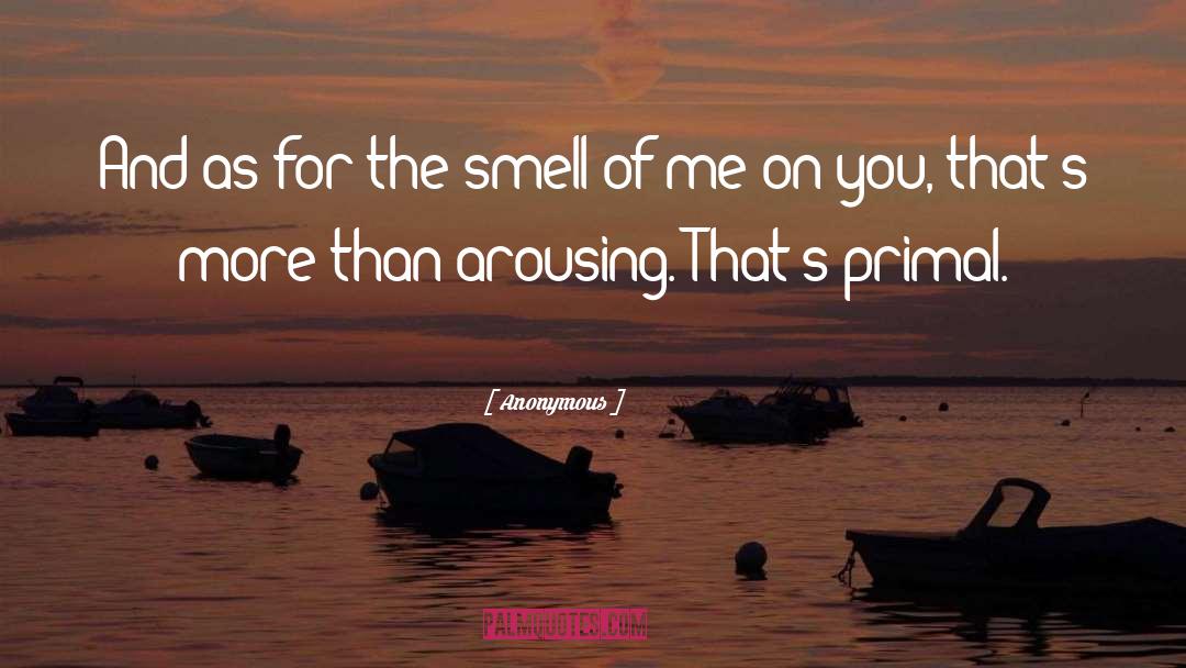 Arousing quotes by Anonymous