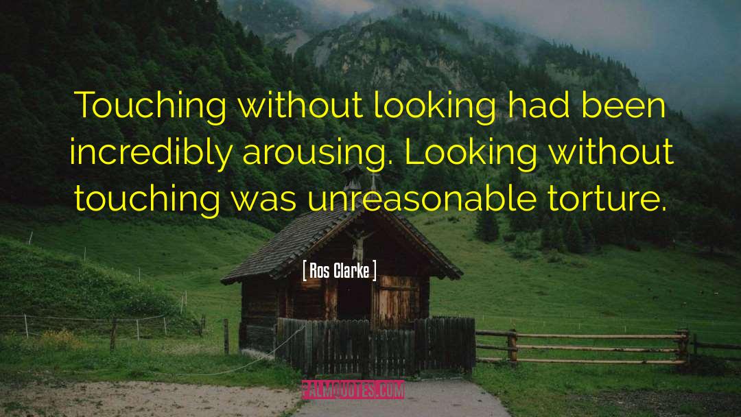 Arousing quotes by Ros Clarke
