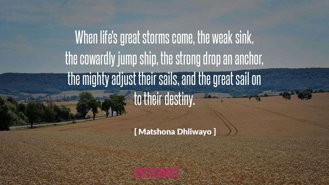 Arra Sails quotes by Matshona Dhliwayo