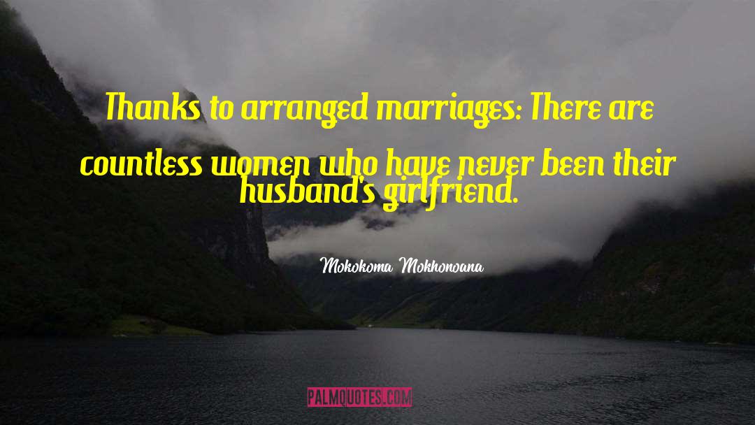 Arranged Marriage quotes by Mokokoma Mokhonoana