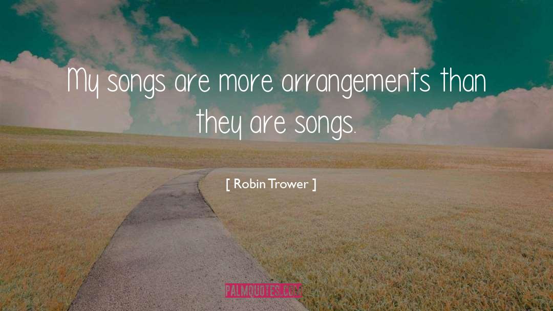 Arrangements quotes by Robin Trower
