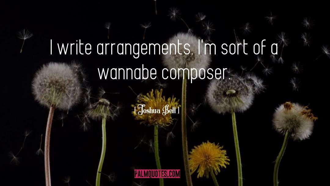 Arrangements quotes by Joshua Bell