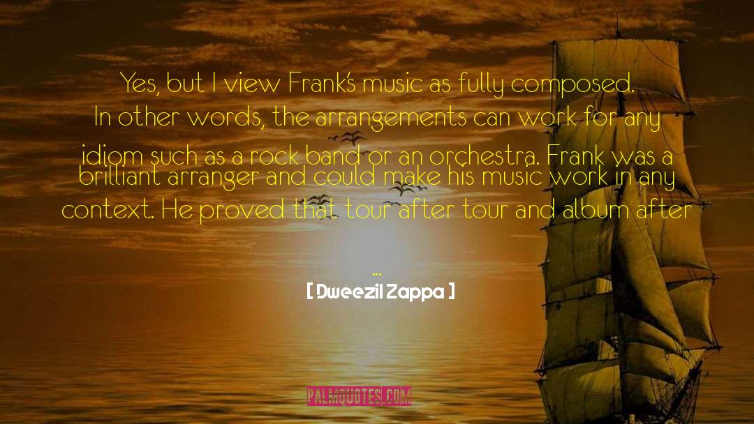 Arranger quotes by Dweezil Zappa